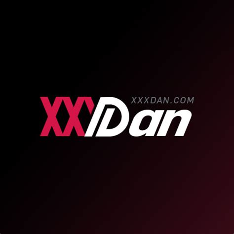 xxxdan|️ XXXDan — Free XXX Videos